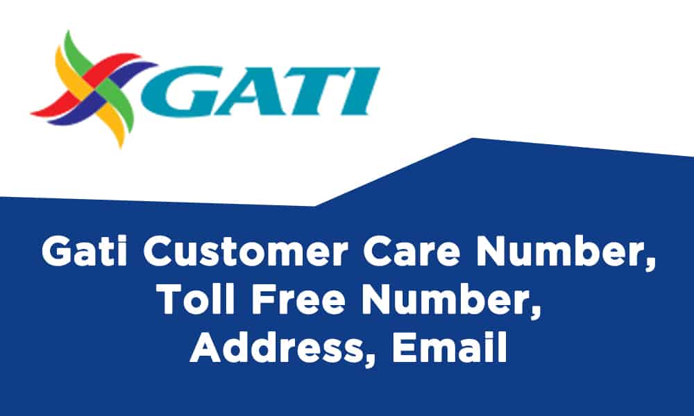 Gati Customer Care Number, Toll Free Number, Address, Email