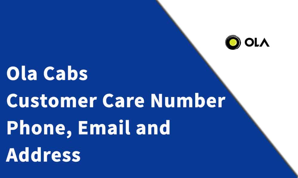 Ola Cabs Customer Care Number, Phone, Email and Address Customer Care