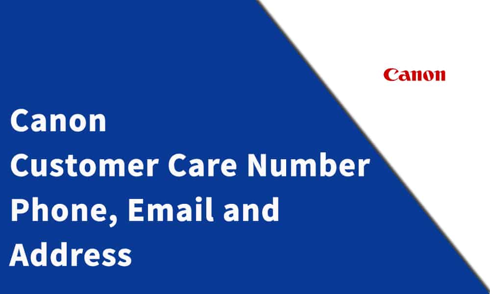 Canon Customer Care Number