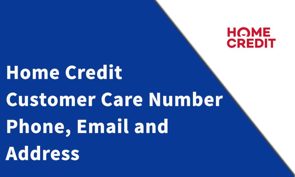 Home Credit Customer Care Number