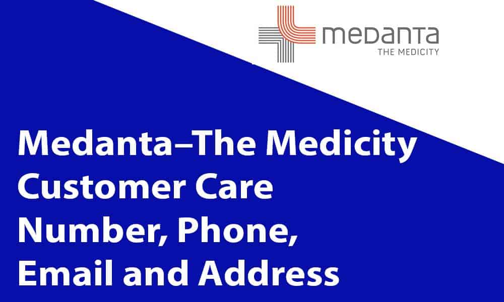 Medanta–The Medicity Customer Care Number