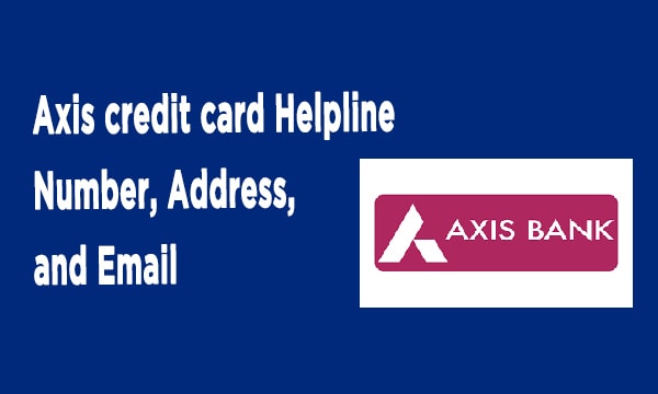 Axis credit card Helpline